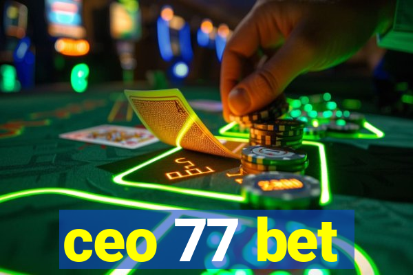 ceo 77 bet